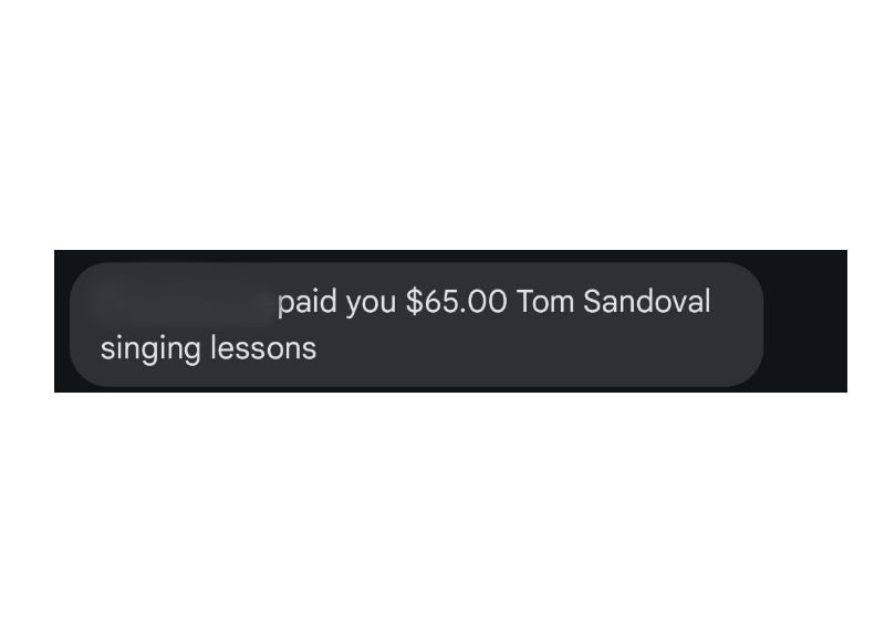 text message notification "NAME REDACTED paid you $65.00 Tom Sandoval singing lessons"
